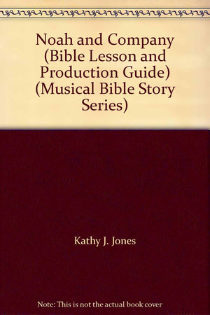 Noah and Company (Bible Lesson and Production Guide) (Musical Bible Story Series),Used