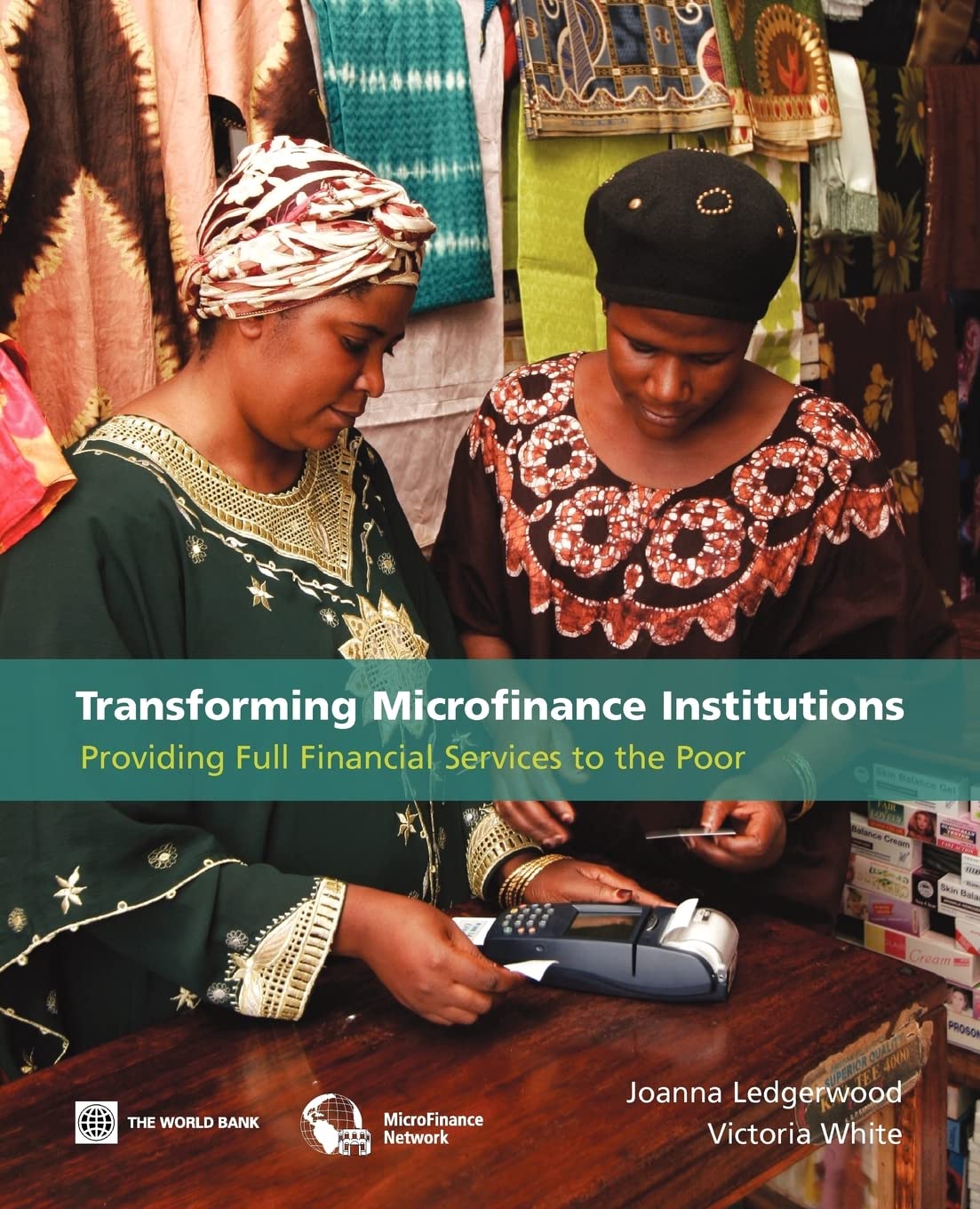 Transforming Microfinance Institutions: Providing Full Financial Services To The Poor,Used