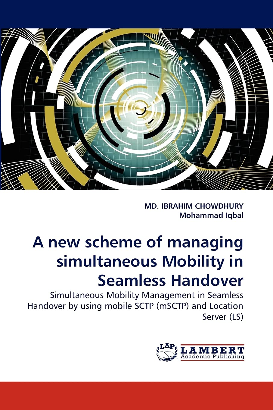 A new scheme of managing simultaneous Mobility in Seamless Handover: Simultaneous Mobility Management in Seamless Handover by us,Used