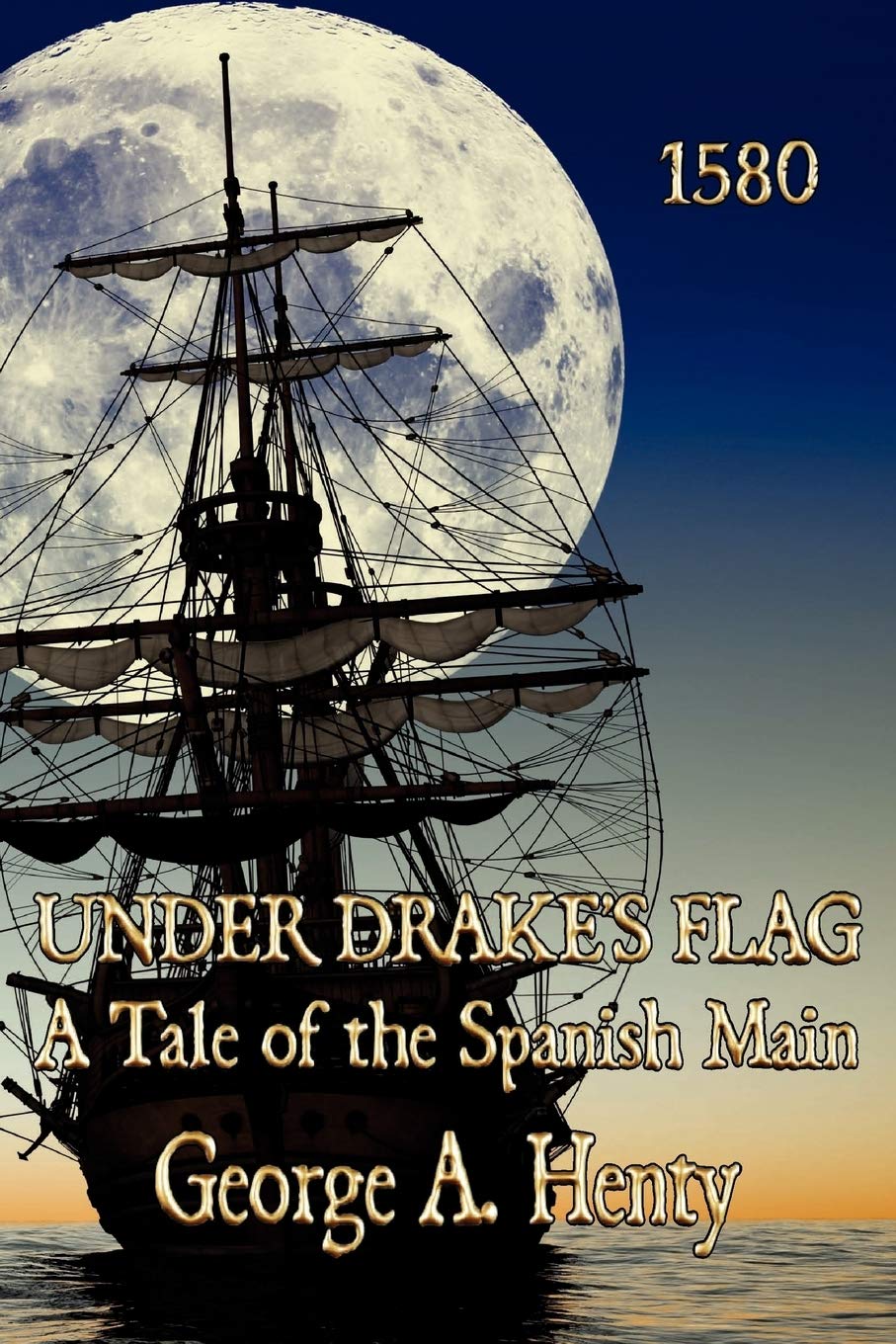Under Drake'S Flag: A Tale Of The Spanish Main,Used
