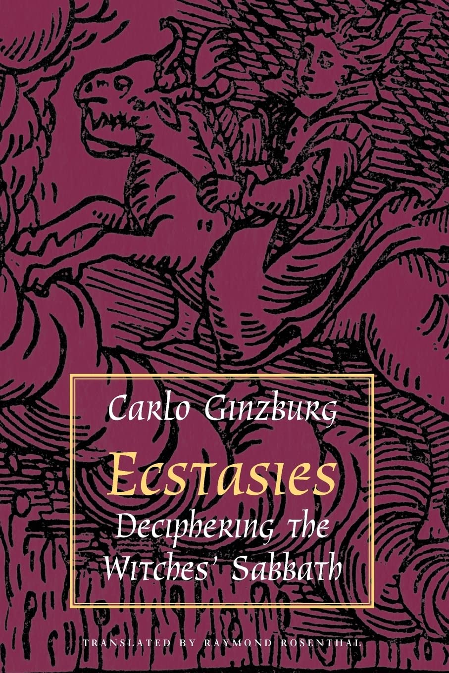 Ecstasies: Deciphering the Witches' Sabbath,New