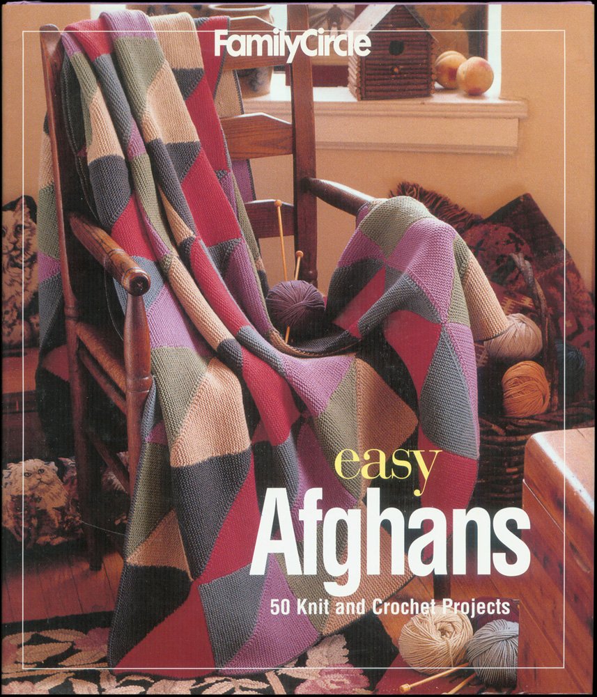 Family Circle Easy Afghans: 50 Knit and Crochet Projects,Used
