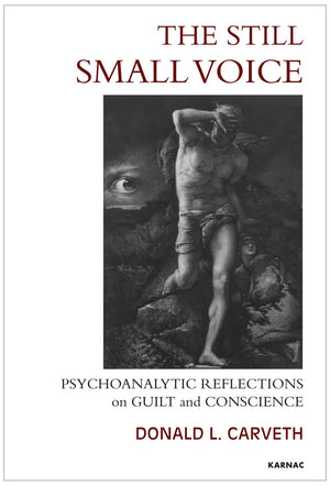 The Still Small Voice: Psychoanalytic Reflections On Guilt And Conscience,Used