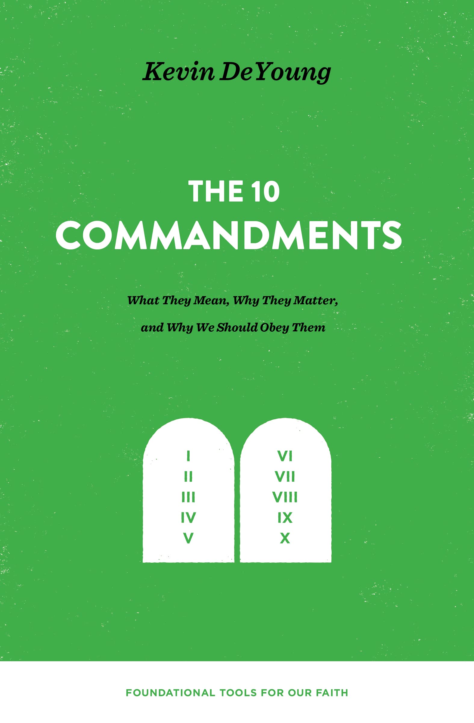 The Ten Commandments: What They Mean, Why They Matter, and Why We Should Obey Them (Foundational Tools for Our Faith),Used