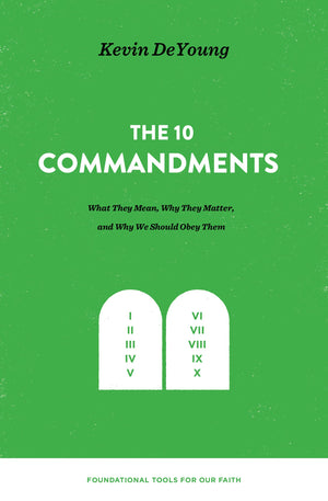 The Ten Commandments: What They Mean, Why They Matter, and Why We Should Obey Them (Foundational Tools for Our Faith),Used