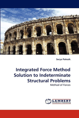 Integrated Force Method Solution to Indeterminate Structural Problems: Method of Forces,Used