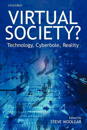Virtual Society? Get Real!: Technology, Cyberbole, Reality,Used