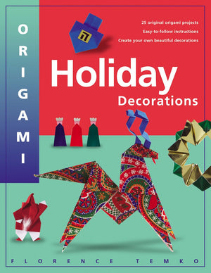 Origami Holiday Decorations: Make Festive Origami Holiday Decorations With This Easy Origami Book: Includes Origami Book With 25,Used