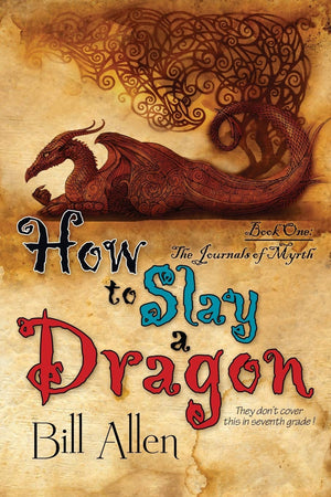 How To Slay a Dragon: The Journals Of Myrth (Volume 1),Used