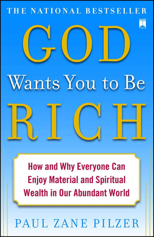 God Wants You to Be Rich: How and Why Everyone Can Enjoy Material and Spiritual Wealth in Our Abundant World,Used
