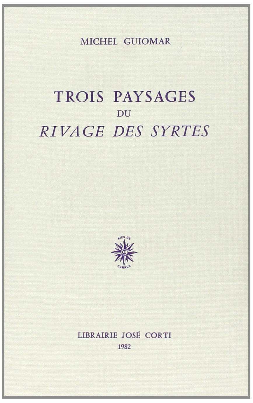 Trois paysages du Rivage des Syrtes (LES ESSAIS) (French Edition),Used