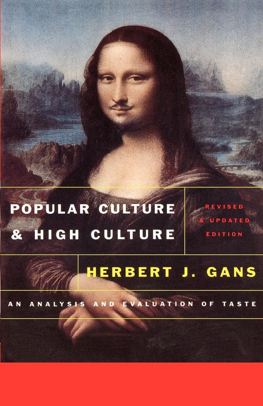 Popular Culture And High Culture: An Analysis And Evaluation Of Taste,Used