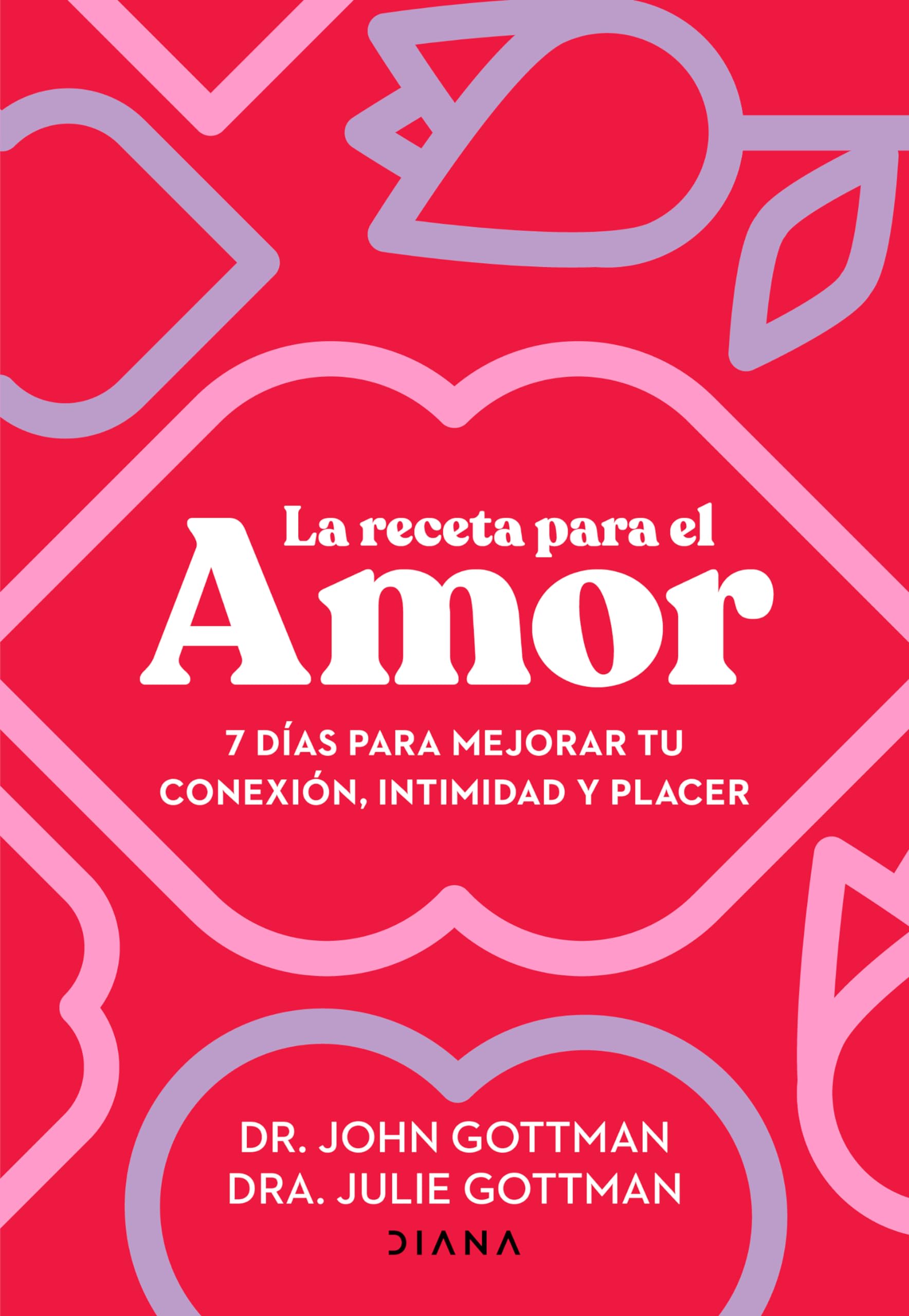 La receta para el amor: 7 das para mejorar tu conexin, intimidad y placer / The Love Prescription (Spanish Edition),New