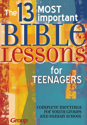 The 13 Most Important Bible Lessons For Teenagers