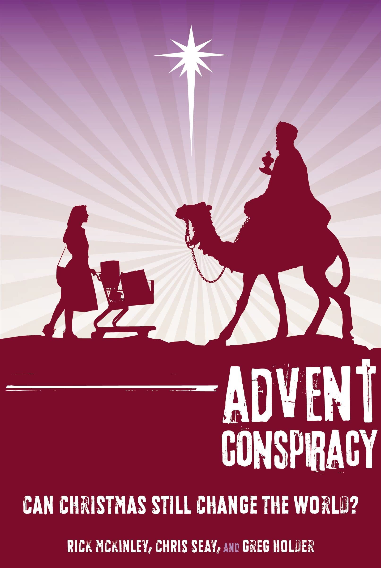 Advent Conspiracy: Can Christmas Still Change the World?,Used