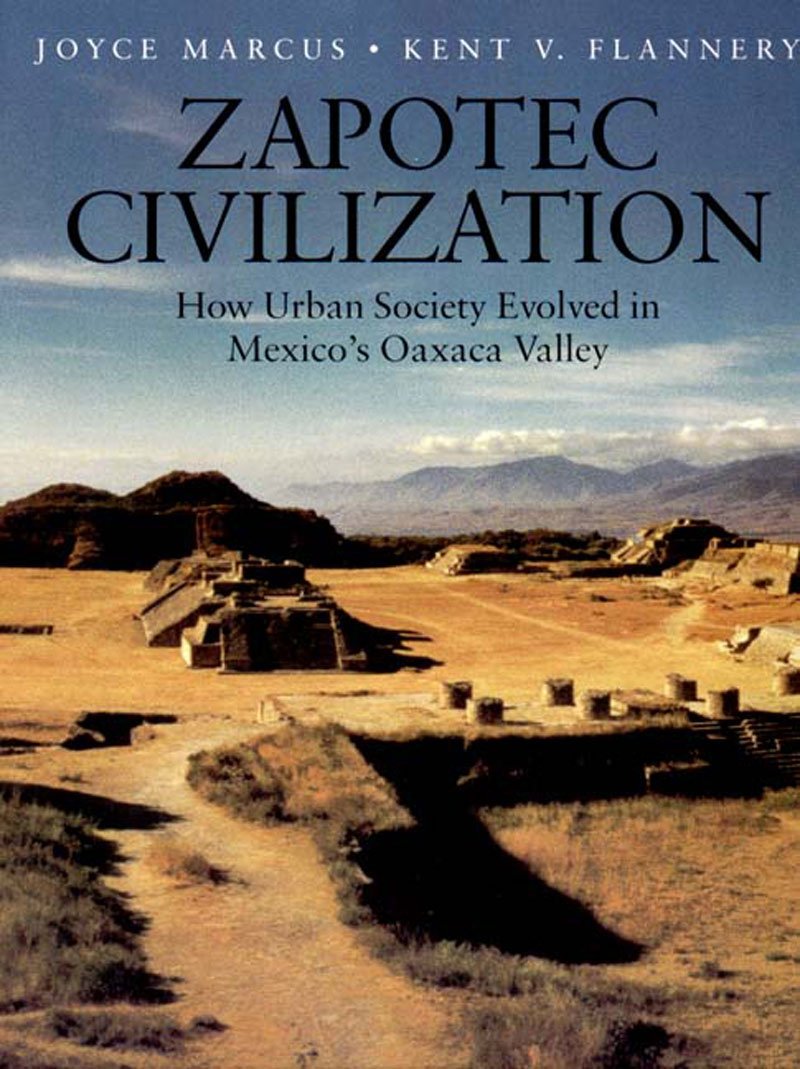 Zapotec Civilization: How Urban Society Evolved In Mexicos Oaxaca Valley (New Aspects Of Antiquity)-used