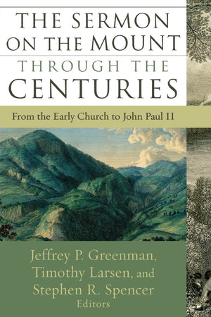 The Sermon on the Mount through the Centuries: From the Early Church to John Paul II,Used