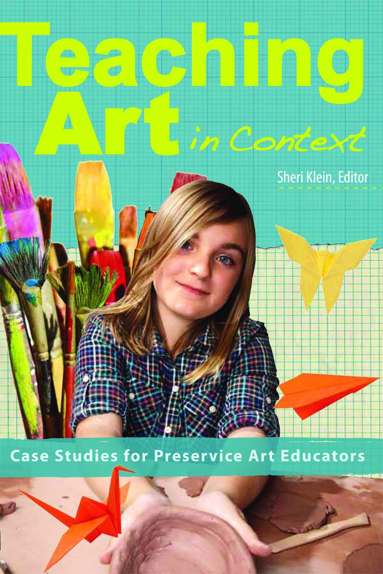 Teaching Art in Context: Case Studies for Preservice Art Education,Used