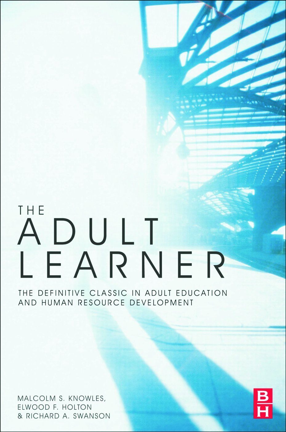 The Adult Learner: The Definitive Classic in Adult Education and Human Resource Development,Used