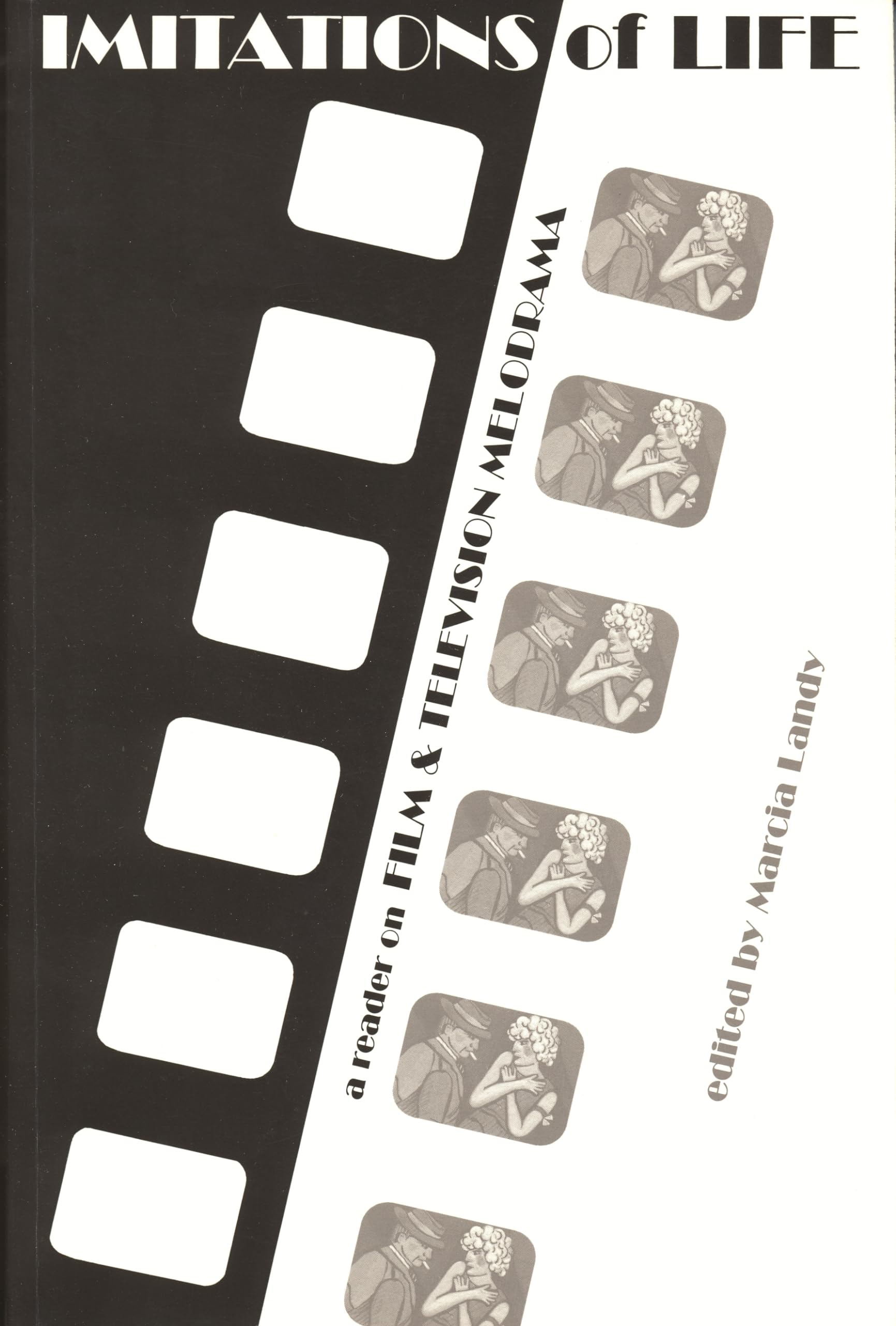 Imitations of Life: A Reader on Film & Television Melodrama (Contemporary Approaches to Film and Media Studies),Used