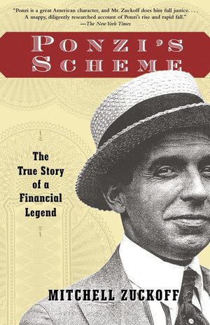 Ponzi'S Scheme: The True Story Of A Financial Legend
