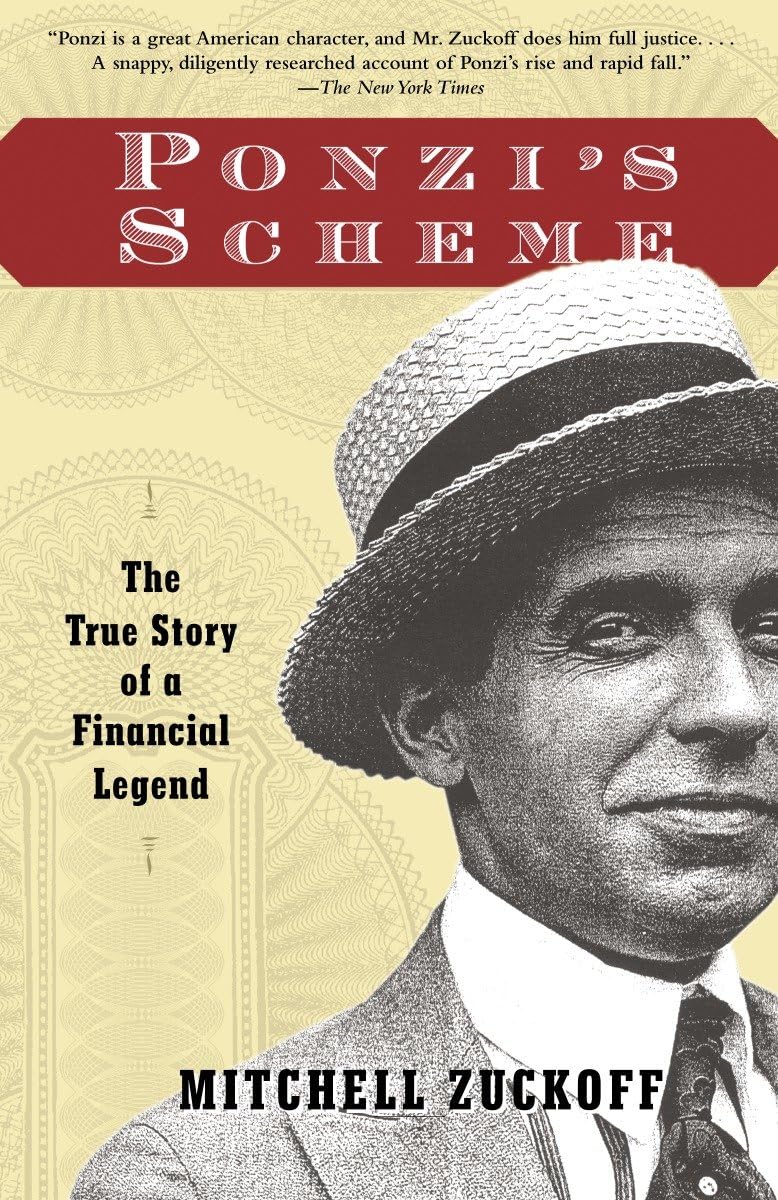Ponzi'S Scheme: The True Story Of A Financial Legend