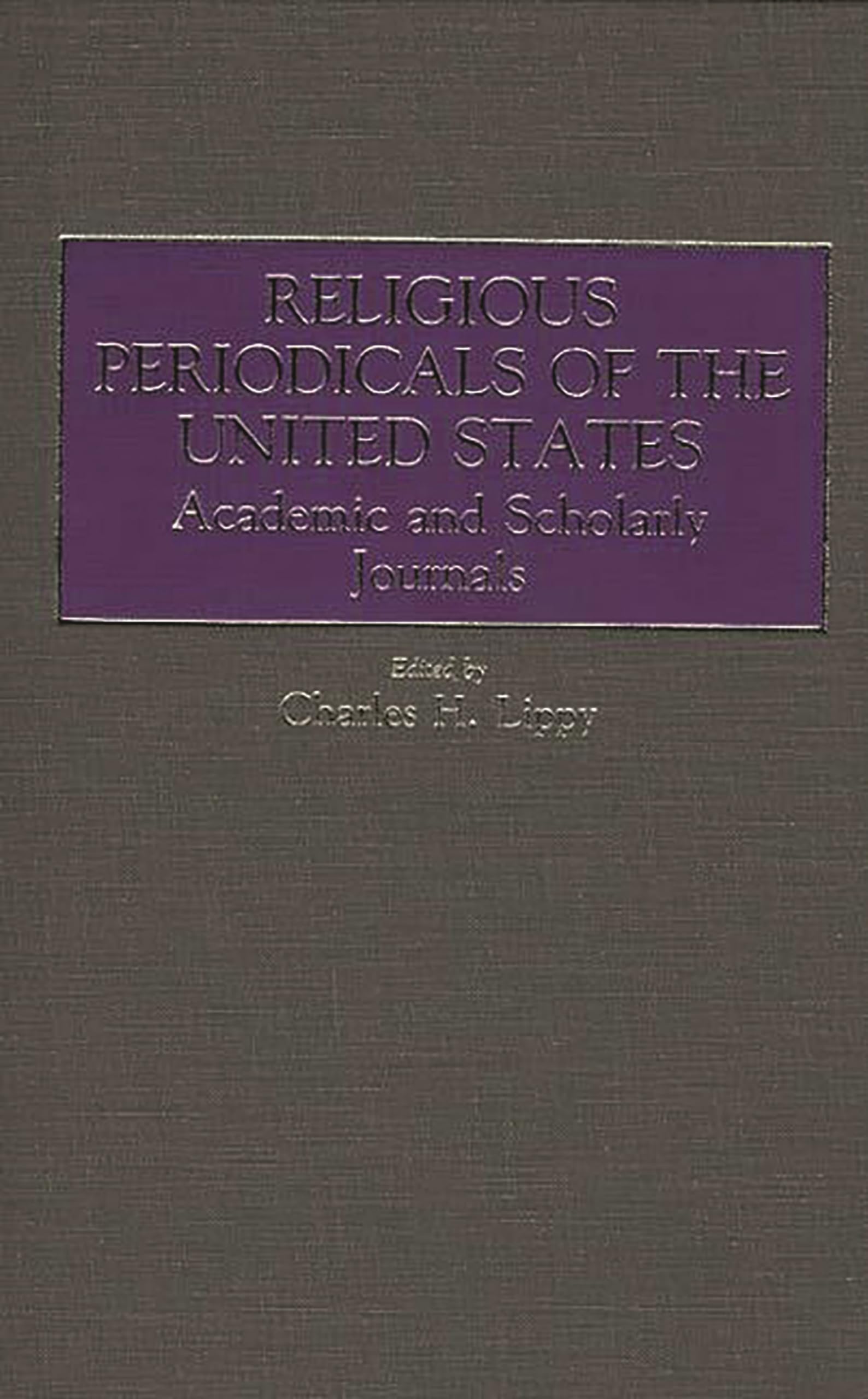 Religious Periodicals of the United States: Academic and Scholarly Journals (Historical Guides to the World's Periodicals and Ne,Used