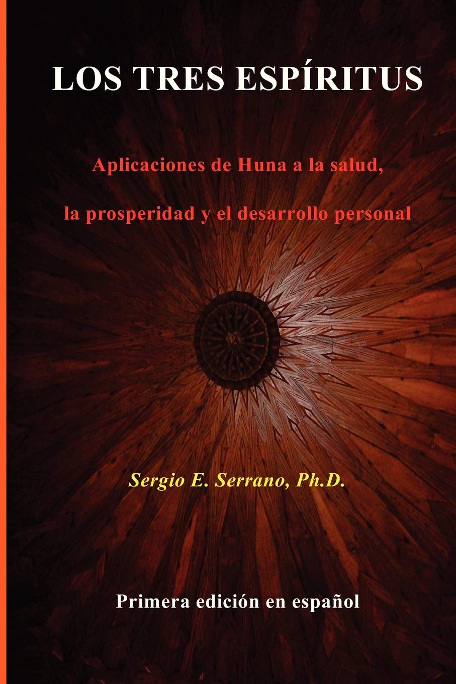 Los tres espritus: Aplicaciones de Huna a la salud, la prosperidad y el desarrollo personal. (Spanish Edition),Used