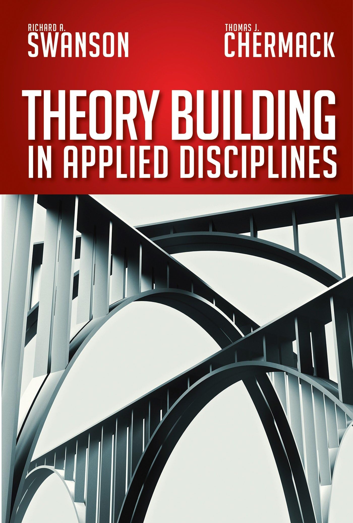 Theory Building in Applied Disciplines (Publication in the BerrettKoehler Organizational Performance (Paperback)),Used