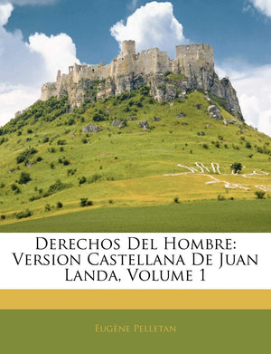 Derechos del Hombre: Version Castellana de Juan Landa, Volume 1 (Spanish Edition),Used