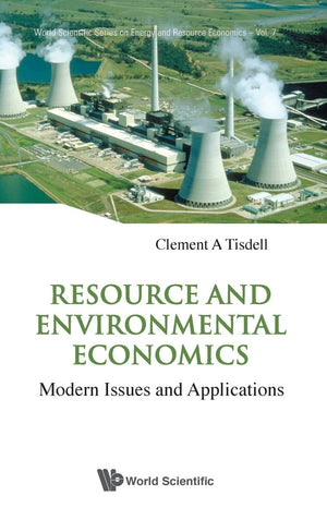RESOURCE AND ENVIRONMENTAL ECONOMICS: MODERN ISSUES AND APPLICATIONS (World Scientific Environmental and Energy Economics and Po,Used