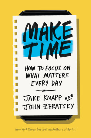 Make Time: How to Focus on What Matters Every Day,Used