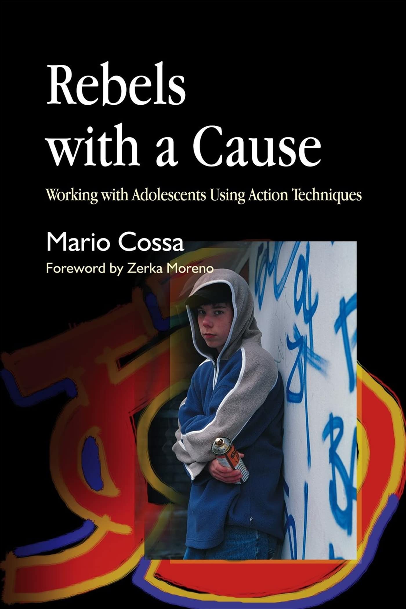 Rebels with a Cause: Working with Adolescents Using Action Techniques,Used