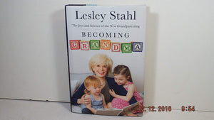 Becoming Grandma: The Joys And Science Of The New Grandparenting,New