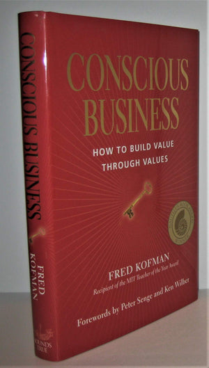 Conscious Business: How to Build Value Through Values,Used