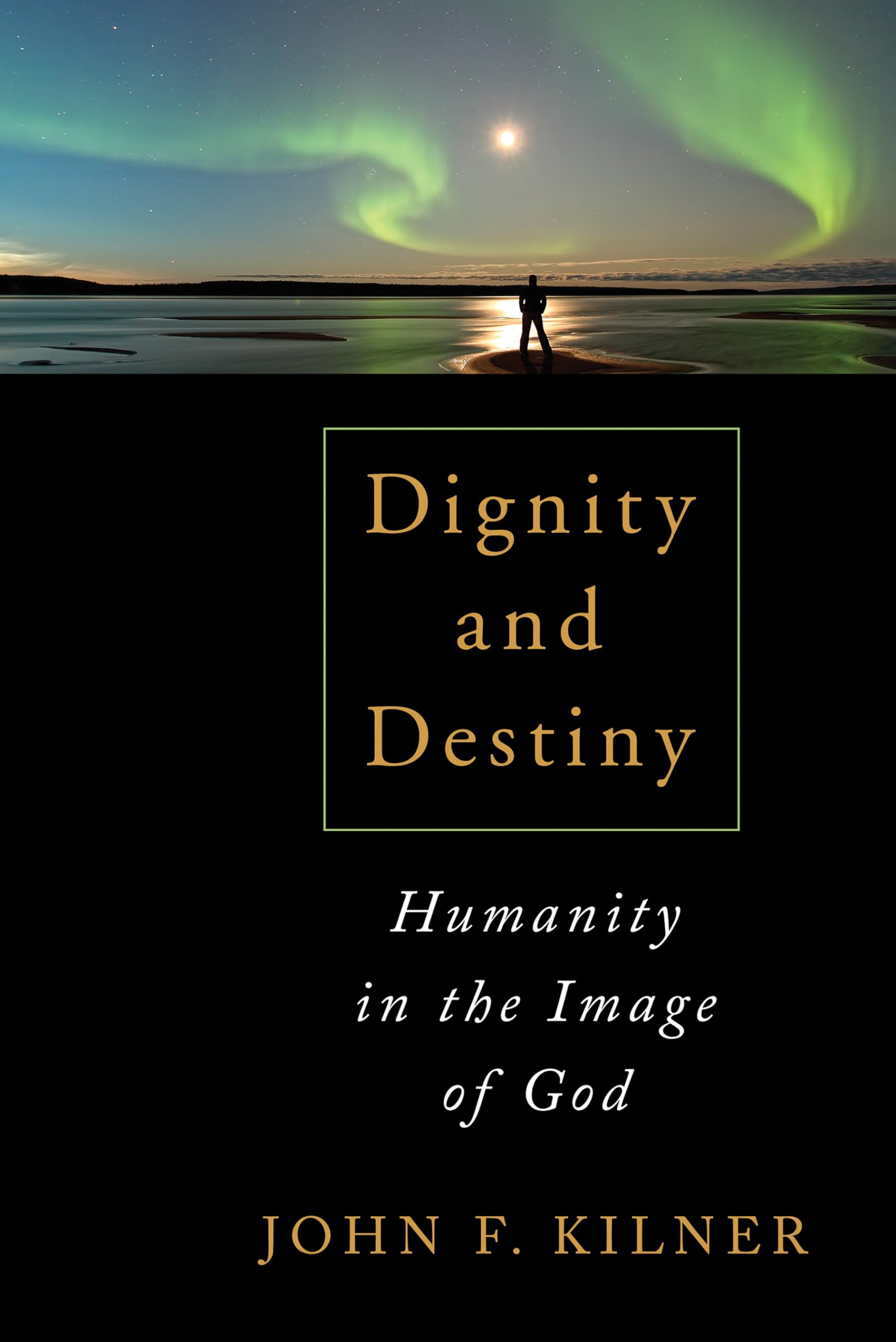 Dignity and Destiny: Humanity in the Image of God,Used