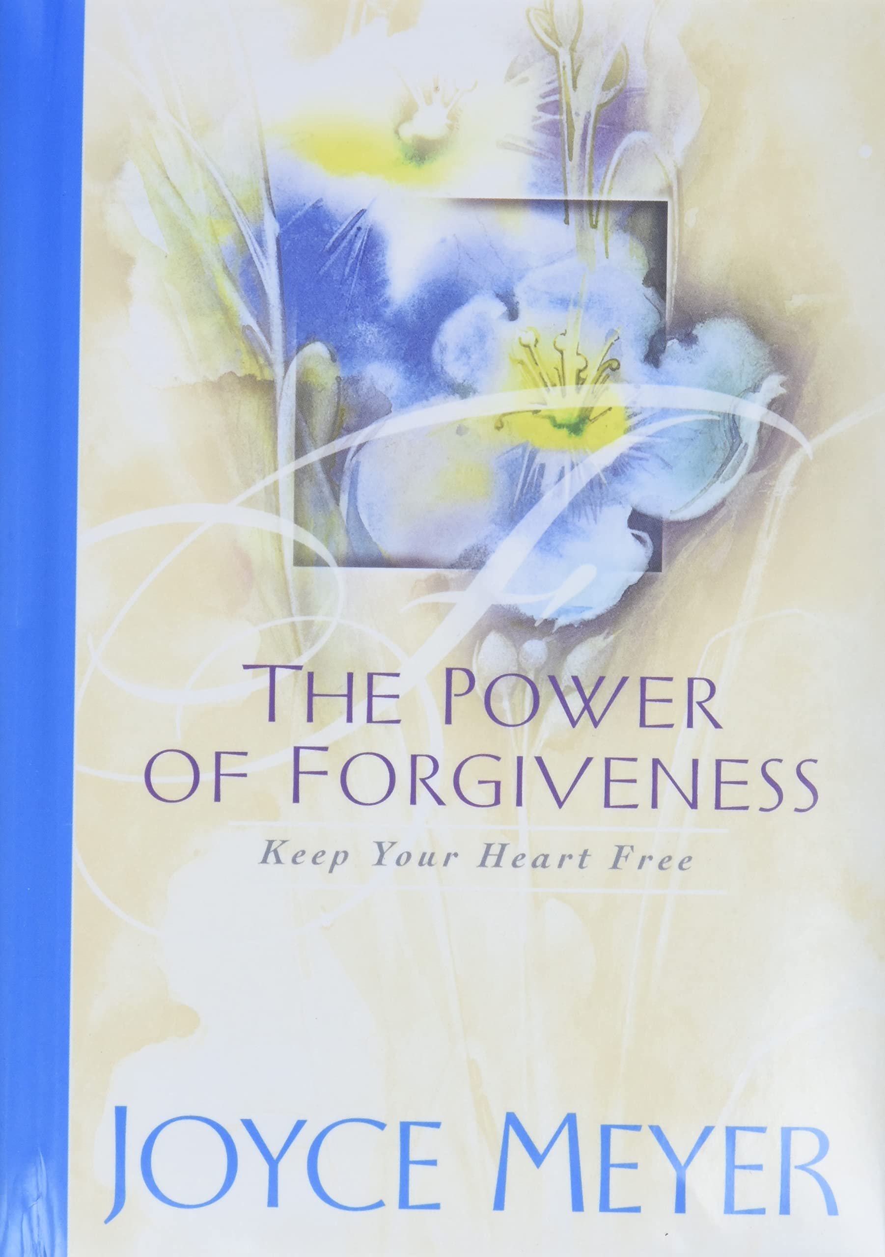 The Power of Forgiveness: Keep Your Heart Free,New