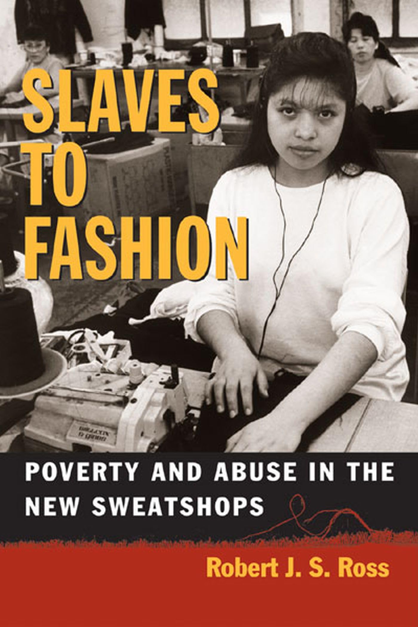 Slaves to Fashion: Poverty and Abuse in the New Sweatshops,Used