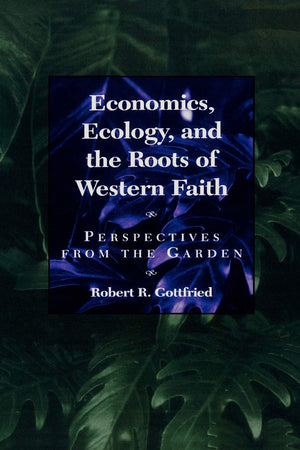 Economics, Ecology, And The Roots Of Western Faith,Used