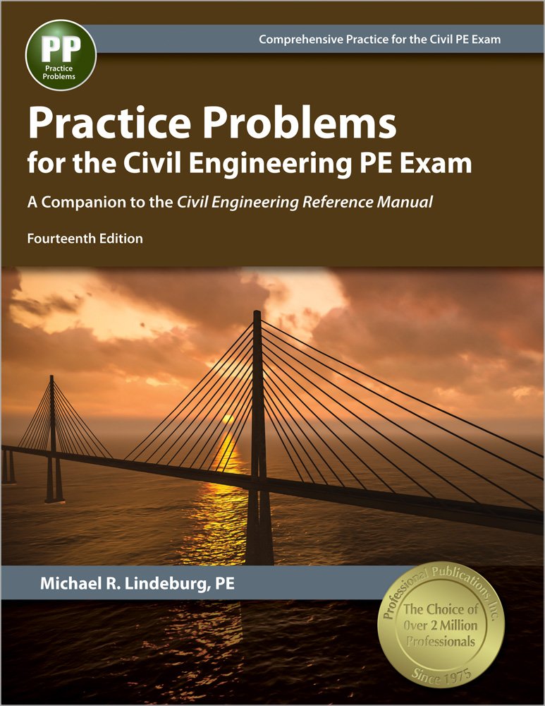 Practice Problems for the Civil Engineering PE Exam: A Companion to the Civil Engineering Reference Manual, 14th Ed