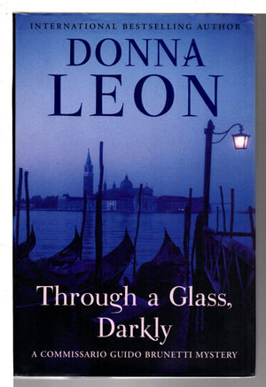 Through A Glass, Darkly: A Commissario Guido Brunetti Mystery (The Commissario Guido Brunetti Mysteries, 15)-used