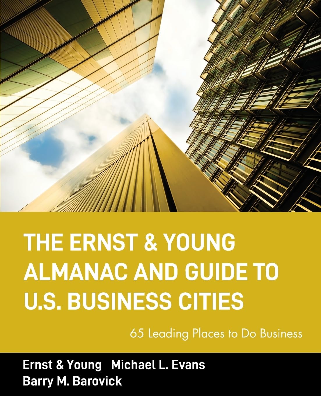 The Ernst & Young Almanac and Guide to U.S. Business Cities: 65 Leading Places to Do Business (ERNST AND YOUNG ALMANAC OF US BUS,Used