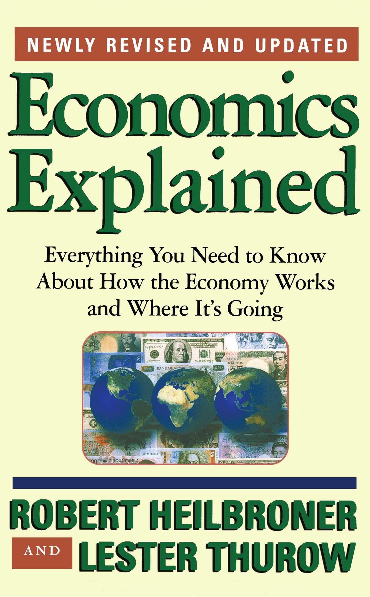 Economics Explained: Everything You Need To Know About How The Economy Works And Where It'S Going-used