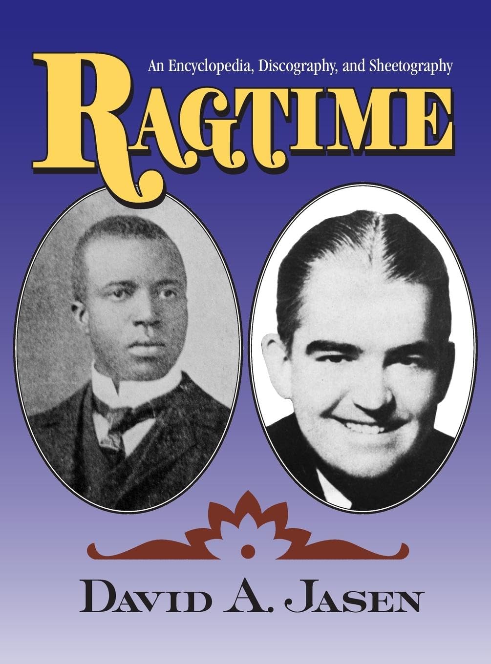 Ragtime: An Encyclopedia, Discography, And Sheetography