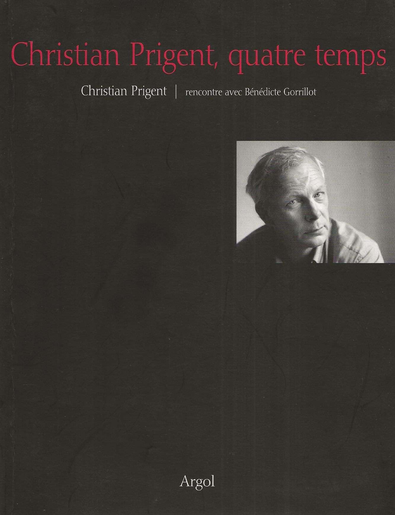 Christian Prigent, quatre temps: rencontre avec Bndicte Gorrillot,Used