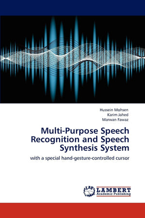 MultiPurpose Speech Recognition and Speech Synthesis System: with a special handgesturecontrolled cursor,Used