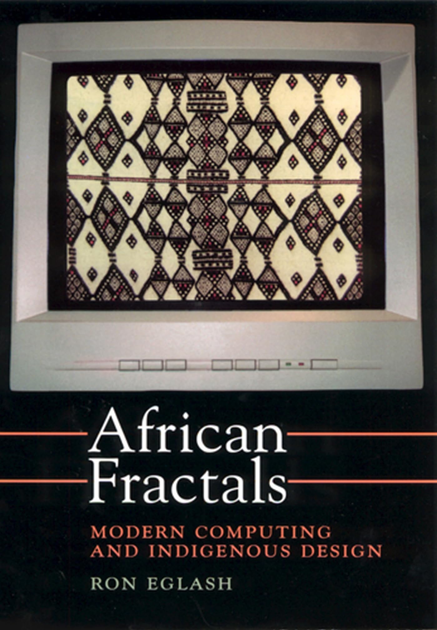 African Fractals: Modern Computing and Indigenous Design,New