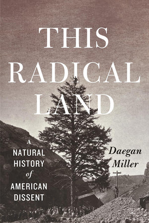 This Radical Land: A Natural History of American Dissent,Used