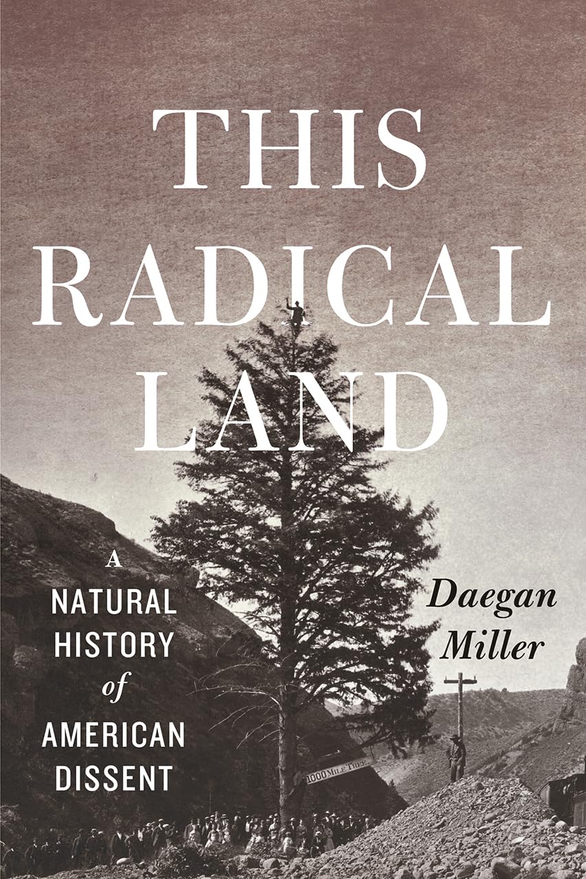 This Radical Land: A Natural History of American Dissent,Used