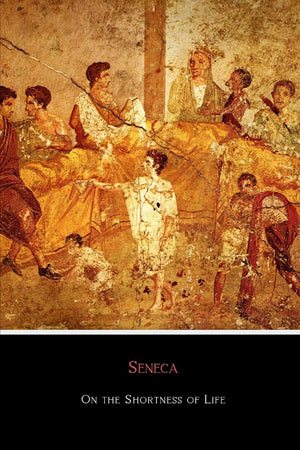 On the Shortness of Life: New Revised 2018 Translation,New